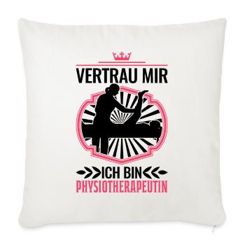 Vertrau mir Ich bin Physiotherapeut Physio - Sofakissenbezug 45 x 45 cm - Naturweiß  - Vorne