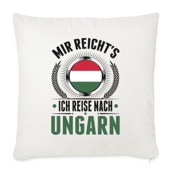 Mir reicht's Ich reise nach Ungarn - Sofakissenbezug 45 x 45 cm - Naturweiß  - Vorne