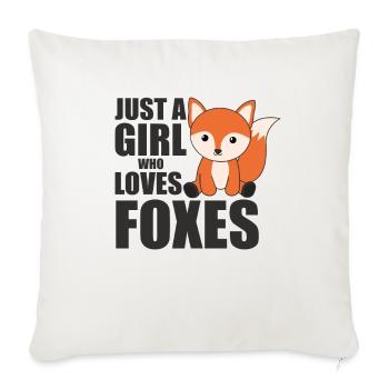 Just A Girl Who Loves Foxes cute animals - Sofa pillowcase 17,3'' x 17,3'' (45 x 45 cm) - natural white - Front