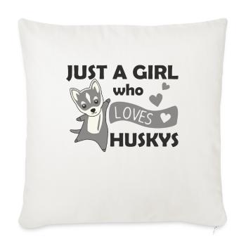 Juste une fille qui aime Huskies Dog Husky - Housse de coussin décorative 45 x 45 cm - blanc nature - Devant