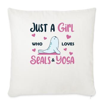 Just a girl who loves seals and yoga - Sofa pillowcase 17,3'' x 17,3'' (45 x 45 cm) - natural white - Front
