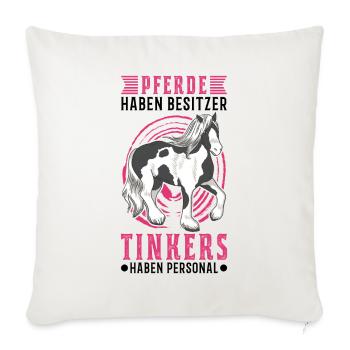 Pferde haben Besitzer Tinkers haben Personal - Sofakissenbezug 45 x 45 cm - Naturweiß  - Vorne