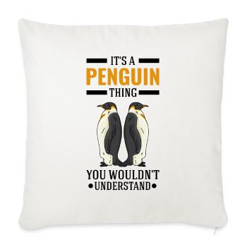 It's a Penguin thing Pinguin - Sofa pillowcase 17,3'' x 17,3'' (45 x 45 cm) - natural white - Front