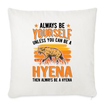 Soyez toujours vous-même À moins que vous ne puissiez être une hyène - Housse de coussin décorative 45 x 45 cm - blanc nature - Devant
