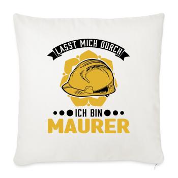 Lasst mich durch Ich bin Maurer Maurermeister - Sofakissenbezug 45 x 45 cm - Naturweiß  - Vorne