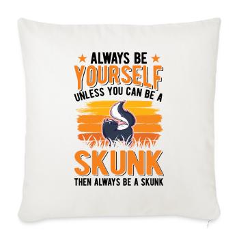 Soyez toujours vous-même à moins que vous ne puissiez être une Skunk - Housse de coussin décorative 45 x 45 cm - blanc nature - Devant