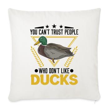 You can't trust people who don't like Ducks Enten - Sofakissenbezug 45 x 45 cm - Naturweiß  - Vorne