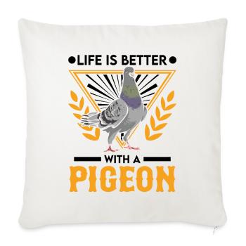 Life is better with a Pigeon Pigeon Pigeon Fancier - Sofa pillowcase 17,3'' x 17,3'' (45 x 45 cm) - natural white - Front