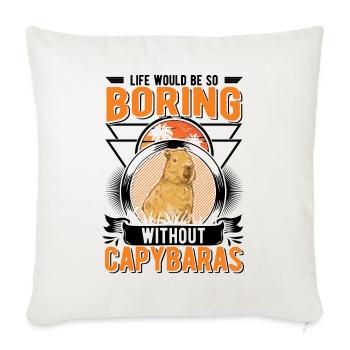 La vie serait si ennuyeuse sans Capybaras - Housse de coussin décorative 45 x 45 cm - blanc nature - Devant