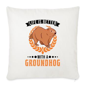 Life is better with a Groundhog Marmot - Sofa pillowcase 17,3'' x 17,3'' (45 x 45 cm) - natural white - Front
