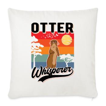 Otter Flüsterer Otter Whisperer Seeotter - Sofakissenbezug 45 x 45 cm - Naturweiß  - Vorne