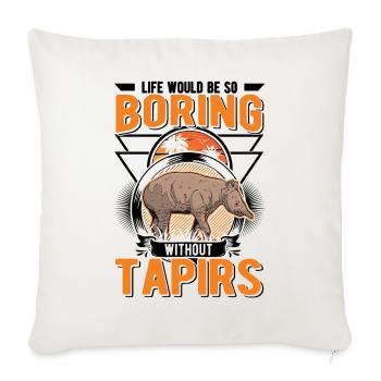 Life would be so boring without Tapirs - Sofa pillowcase 17,3'' x 17,3'' (45 x 45 cm) - natural white - Front