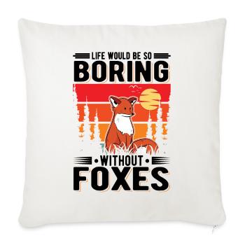 La vie serait si ennuyeuse sans Foxes Fuchs - Housse de coussin décorative 45 x 45 cm - blanc nature - Devant