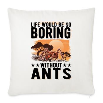 Ants Gift Ant Farm Anthill - Sofa pillowcase 17,3'' x 17,3'' (45 x 45 cm) - natural white - Front