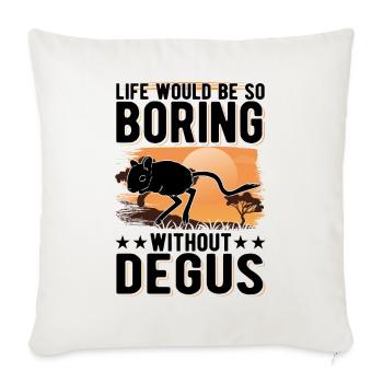 La vie serait si ennuyeuse sans Degus - Housse de coussin décorative 45 x 45 cm - blanc nature - Devant