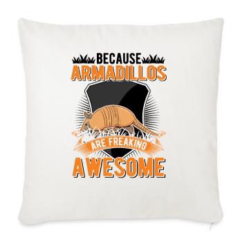 Because Armadillos are freaking awesome armadillo - Sofa pillowcase 17,3'' x 17,3'' (45 x 45 cm) - natural white - Front