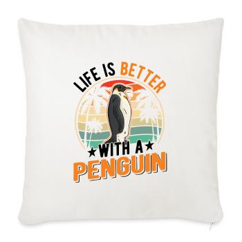Life is better with a Penguin Pinguin - Sofa pillowcase 17,3'' x 17,3'' (45 x 45 cm) - natural white - Front
