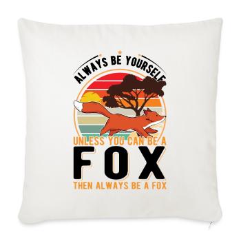 Soyez toujours vous-même À moins que vous ne puissiez être un Fox Fuchs - Housse de coussin décorative 45 x 45 cm - blanc nature - Devant