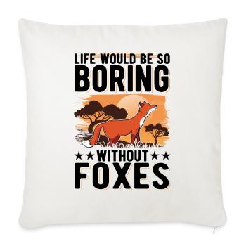 La vie serait si ennuyeuse sans Foxes Fuchs - Housse de coussin décorative 45 x 45 cm - blanc nature - Devant