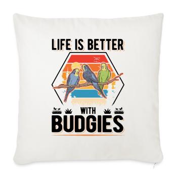 Life is better with Budgies Budgies Budgie - Sofa pillowcase 17,3'' x 17,3'' (45 x 45 cm) - natural white - Front