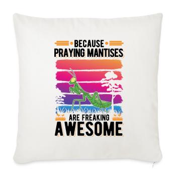 Because Praying Mantises are freaking awesome - Sofa pillowcase 17,3'' x 17,3'' (45 x 45 cm) - natural white - Front