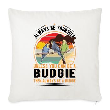 Soyez toujours vous-même à moins que vous ne puissiez être une perruche - Housse de coussin décorative 45 x 45 cm - blanc nature - Devant