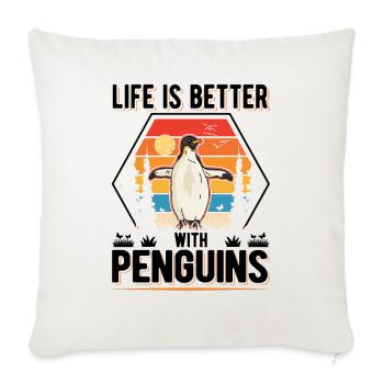 Life is better with Penguins Penguin - Sofa pillowcase 17,3'' x 17,3'' (45 x 45 cm) - natural white - Front