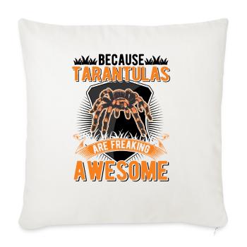 Because Tarantulas are freaking awesome Tarantel - Sofakissenbezug 45 x 45 cm - Naturweiß  - Vorne