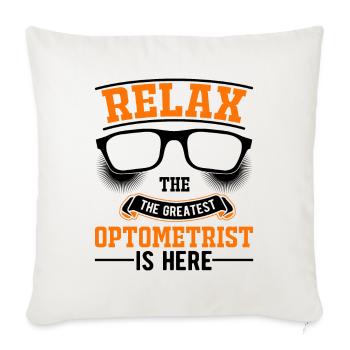 Relax The greatest Optometrist is here Optician - Sofa pillowcase 17,3'' x 17,3'' (45 x 45 cm) - natural white - Front
