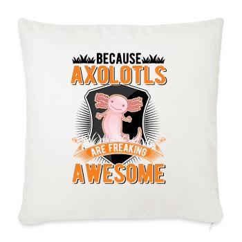 Parce que les Axolotls sont effrayants et impressionnants - Housse de coussin décorative 45 x 45 cm - blanc nature - Devant