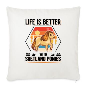 La vie est meilleure avec Shetland Ponies Shetty - Housse de coussin décorative 45 x 45 cm - blanc nature - Devant