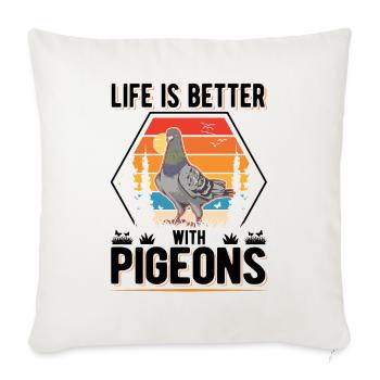 Life is better with Pigeons Pigeon Pigeon Fancier - Sofa pillowcase 17,3'' x 17,3'' (45 x 45 cm) - natural white - Front