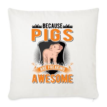 Because Pigs are freaking awesome Schweine - Sofa pillowcase 17,3'' x 17,3'' (45 x 45 cm) - natural white - Front