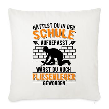 Fliesenleger Spruch Fliesen Legen - Sofakissenbezug 45 x 45 cm - Naturweiß  - Vorne