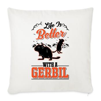 Life is better with a Gerbil racing rat gerbil - Sofa pillowcase 17,3'' x 17,3'' (45 x 45 cm) - natural white - Front