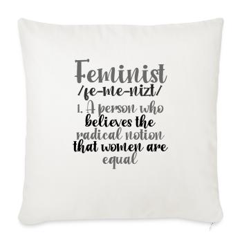 Feminism Gifts Radical Notion Women are Equal - Sofa pillowcase 17,3'' x 17,3'' (45 x 45 cm) - natural white - Front