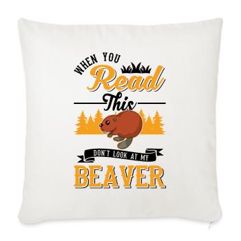 Quand vous lisez ceci Ne regardez pas mon castor - Housse de coussin décorative 45 x 45 cm - blanc nature - Devant