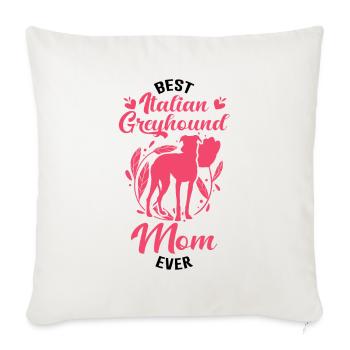 Italian Greyhound Mama - Sofa pillowcase 17,3'' x 17,3'' (45 x 45 cm) - natural white - Front