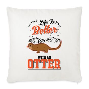 Life is better with an Otter Otter Sea Otter - Sofa pillowcase 17,3'' x 17,3'' (45 x 45 cm) - natural white - Front