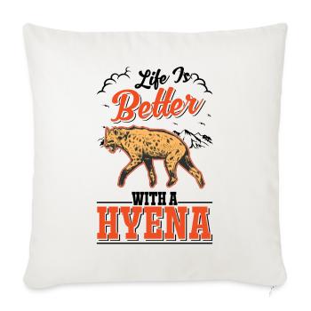 La vie est meilleure avec une Hyène Loup de Terre Hyène - Housse de coussin décorative 45 x 45 cm - blanc nature - Devant