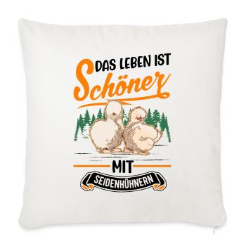 Das Leben ist schöner mit Seidenhühnern - Sofakissenbezug 45 x 45 cm - Naturweiß  - Vorne