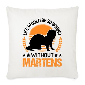 Life would be so boring without Martens Marder - Sofa pillowcase 17,3'' x 17,3'' (45 x 45 cm) - natural white - Front