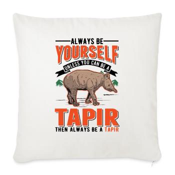 Soyez toujours vous-même Sauf si vous pouvez être un Tapir - Housse de coussin décorative 45 x 45 cm - blanc nature - Devant