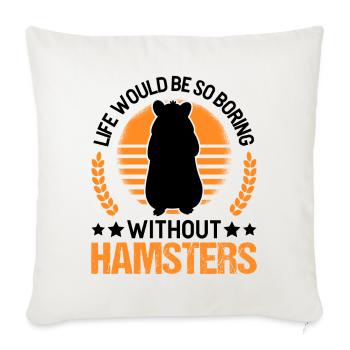 Hamster Owner Golden Hamster Hamster - Sofa pillowcase 17,3'' x 17,3'' (45 x 45 cm) - natural white - Front