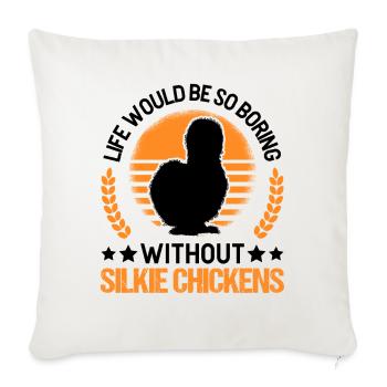 La vie serait si ennuyeuse sans Silkie Chickens - Housse de coussin décorative 45 x 45 cm - blanc nature - Devant