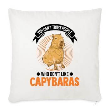 You can't trust people who don't like Capybaras - Sofakissenbezug 45 x 45 cm - Naturweiß  - Vorne