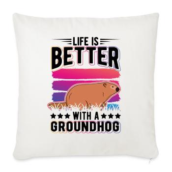 Life is better with a Groundhog Marmot - Sofa pillowcase 17,3'' x 17,3'' (45 x 45 cm) - natural white - Front