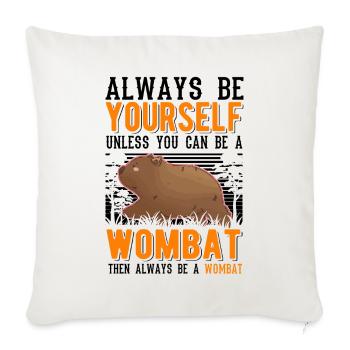 Soyez toujours vous-même à moins que vous ne puissiez être un Wombat - Housse de coussin décorative 45 x 45 cm - blanc nature - Devant