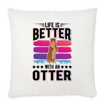 Life is better with an Otter Otter Sea Otter - Sofa pillowcase 17,3'' x 17,3'' (45 x 45 cm) - natural white - Front