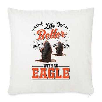 Life is better with an Eagle Golden Eagle Eagle - Sofa pillowcase 17,3'' x 17,3'' (45 x 45 cm) - natural white - Front